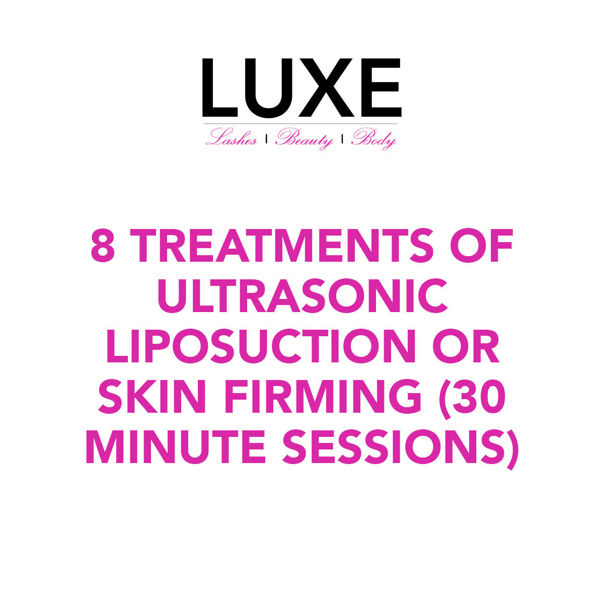 8 Treatments of Ultrasonic Liposuction or Skin Firming (30 Minute Sessions)