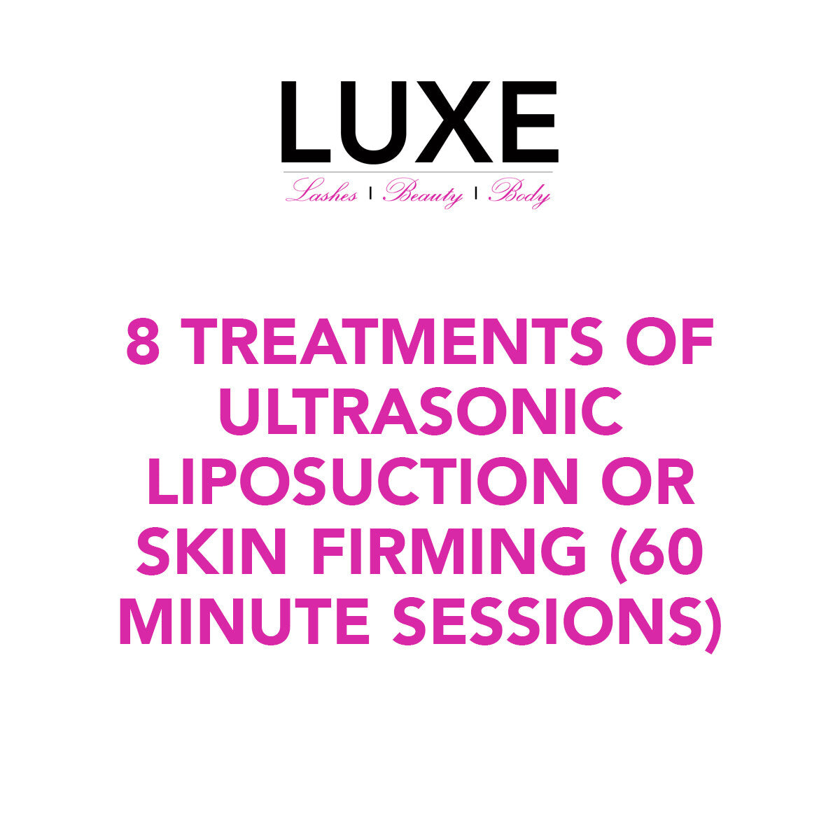 8 Treatments of Ultrasonic Liposuction or Skin Firming (60 Minute Sessions)