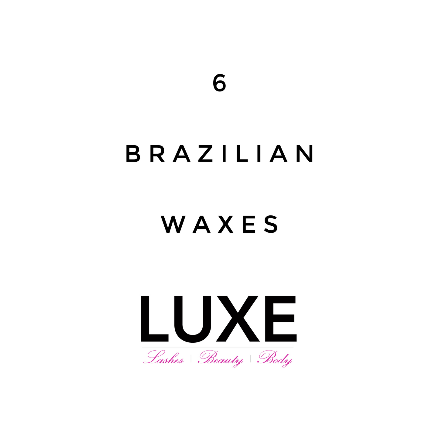 6 Full Women's Brazilian Waxes